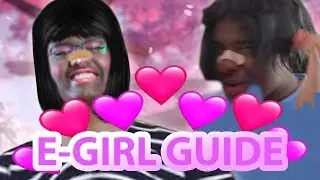 THE ULTIMATE HOW TO BE AN E-GIRL