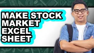 How To Make Stock Market Excel Sheet (Full Guide)