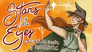 Stars in Her Eyes: Original Song and Animatic
