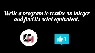 Write a program to receive an integer and find its octal equivalent || Let Us C || Octal Equivalent