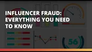 Influencer Fraud: Everything You Need To Know