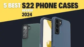 Top 5 Best Galaxy S22 Phone Cases of 2024!