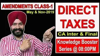 Direct Taxes Amendments Class-1 | May 2019 & Nov 2019 Exams | Taranjit Singh RIPE