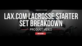 Lax.com's Lacrosse Starter Set Breakdown | Lax.com Product Videos