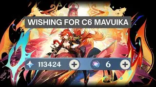 WISHING FOR C6 R1 MAVUIKA (110,000+ PRIMOGEMS)! | Genshin Impact 5.7