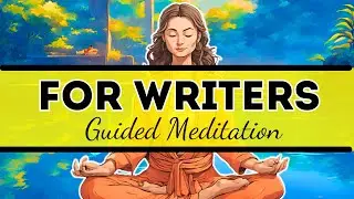 Guided Meditation For Writers - Relax & Overcome Writers Block