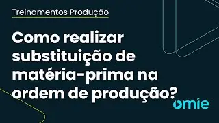 Como realizar substituição de matéria-prima na ordem de produção