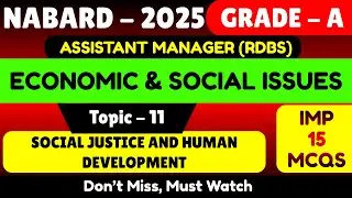 Social Justice and Human Development | Economic & Social Issues 2025 | NABARD Grade A 2025 | NABARD