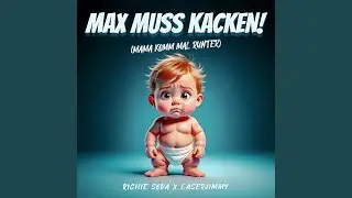 Max muss kacken (Mama komm mal runter)