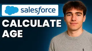 Как рассчитать возраст в Salesforce (Учебное пособие 2026)