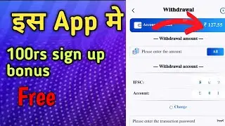 Get free 100rs sign up bonus | new earning app