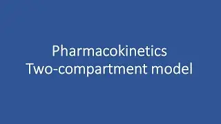 Pharmacokinetics-Two compartment model