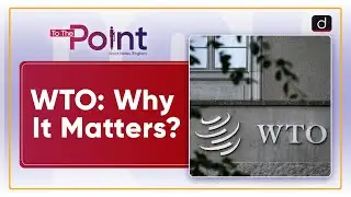 World Trade Organization | WTO Dispute Settlement Crisis | To The Point | Drishti IAS English