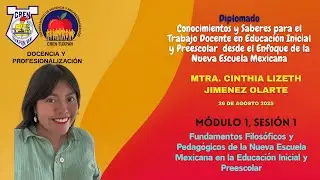 1.  Fundamentos Filosóficos y Pedagógicos de la NEM en la Educación Inicial y Preescolar