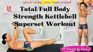 30 Min Total/Full Body Strength with One Kettlebell Superset Workout at Home