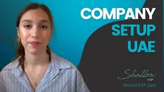 Definite Guide: Company Setup and Formation in UAE by Shallon CSP