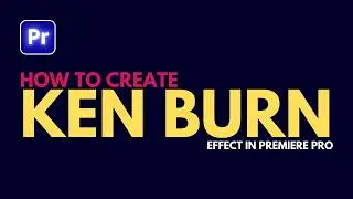 How to Create Ken Burn Effect in Premiere Pro || Ken Burn Effect Images