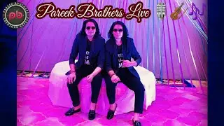 Pareek Brothers Live At Indana Palace Jaipur | Punjabi Wedding | Best Live Band In Jaipur| Best Duet