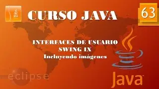 Curso Java  Aplicaciones gráficas. Swing IX  Incluyendo imágenes. Vídeo 63