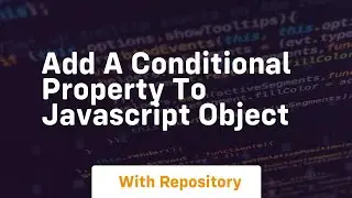 Add a conditional property to javascript object