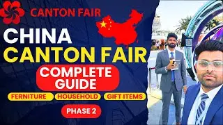 Canton Fair 2025 Phase 2 Guide | Furniture, Home Decor & Gift Sourcing for Indians #viralproducts