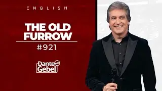 ENGLISH Dante Gebel #921 | The old furrow