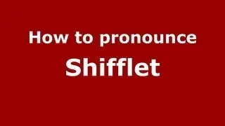 How to Pronounce Shifflet - PronounceNames.com