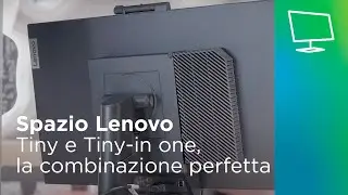 Tiny e Tiny-in one, la combinazione perfetta | Maurizio Ranghetti