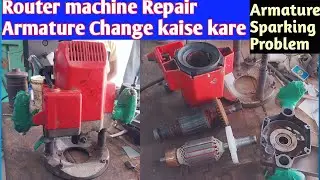 12 mm Router machine repair/ Armature Change Kaise kare / Sparking Problem solved
