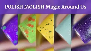POLISH MOLISH Magic Around Us collection