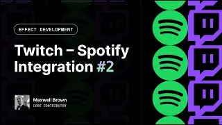 PART 2: Developing a Twitch&ndash;Spotify Integration