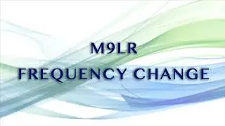 M9LR Frequency Change