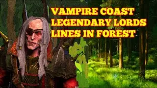 Vampire Coast Legendary Lords Lines in Forest. Total War Warhammer 2