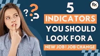 5 Indicators You Should Look for a New Job | Job Change Tips &ndash; RK IT Arena