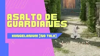 Lost Ark - Kungelanium - Asalto de guardianes [No commentary]