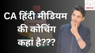 CA FOUNDATION INTERMEDIATE HINDI MEDUIM COACHING IS HERE // CA HINDI ME KAISE KARE // SOONERS CA'S