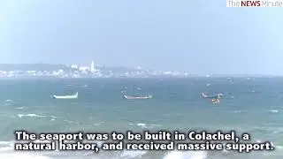 Why 20,000 families of Kanyakumari are angry about the Enayam port project