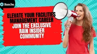 Elevate Your Facilities Management Career | Join the Exclusive Rain Insider Community Now!