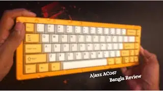 Ajazz AC067 - Cheesiest Keyboard Money Can Buy - Bangla Review