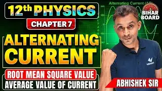 Alternating Current Class 12 | 12th Physics Chapter 7 Bihar Board | Abhishek Sir Vidyakul