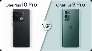 Comparison: Oneplus 10 Pro vs Oneplus 9 Pro | Mobile Nerd