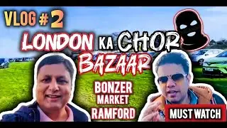 2nd VLOG | London ka CHOR Bazaar | Bonzer Market ROMFORD | Imran Naqvi | Imran Tahir | must watch..