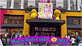 Macy&rsquo;s Flower 🌺 Show 2022 | 34th Street Herald Square New York City 2022
