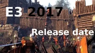 Mount and Blade Bannerlord | E3 and Release Date Speculation