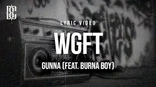 Gunna - wgft (feat. Burna Boy) | Lyrics