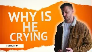2 Samuel 19 – The King Who Grieves, Forgives, and Restores