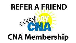 Refer a Friend - NAHCA CNA Membership - Everyday CNA - July 26, 2021
