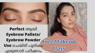 Complete Tutorial for Eyebrow filling using Eyebrow palletes or powders| Malayalam|