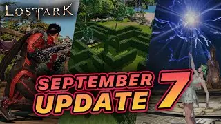 LOST ARK - September 7 Update Review