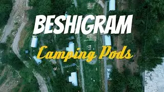 Bishigram Camping Pods Madyan Swat | Beshigram KPK Tourism |
